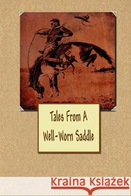 Tales From A Well-Worn Saddle Kelley, James Temp 9781500907525 Createspace - książka