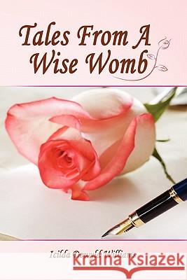 Tales From A Wise Womb Icilda Dewyld Williams 9780557257201 Lulu.com - książka
