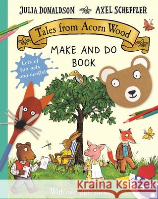 Tales from Acorn Wood Make and Do Book Julia Donaldson 9781529046403 Pan Macmillan - książka