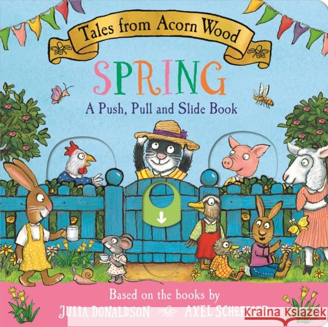 Tales from Acorn Wood: Spring: A Push, Pull and Slide Book Julia Donaldson 9781035072880 Pan Macmillan - książka
