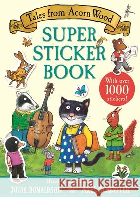 Tales from Acorn Wood Super Sticker Book: With over 1000 stickers! Julia Donaldson 9781035001521 Pan Macmillan - książka