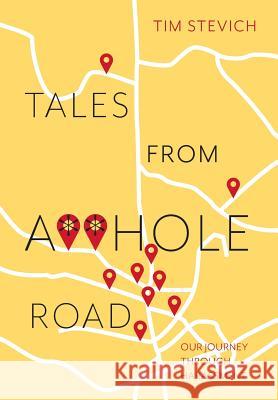 Tales From A**Hole Road: Our Journey Through Harassment Stevich, Tim 9781525540455 FriesenPress - książka