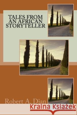 Tales from an African Storyteller Jacquelyne J. Martin-Djan Robert a. Djan 9781721091768 Createspace Independent Publishing Platform - książka