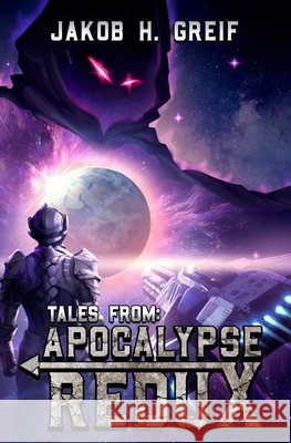 Tales from: Apocalypse Redux: A LitRPG Time Regression Adventure Greif, Jakob H. 9798242990975 Independently Published - książka