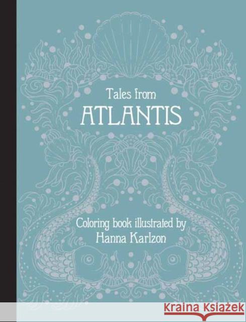 Tales from Atlantis: Coloring Book Hanna Karlzon 9781423665472 Gibbs M. Smith Inc - książka