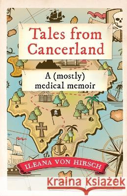 Tales from Cancerland: A (mostly) medical memoir Ileana Vo 9781915889676 Ileana Von Hirsch - książka