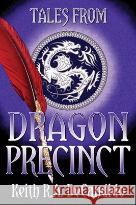Tales from Dragon Precinct Keith R a DeCandido   9781942990901 Espec Books - książka
