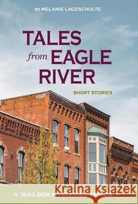 Tales from Eagle River: short stories Melanie Lageschulte 9781952066429 Fremont Creek Press - książka