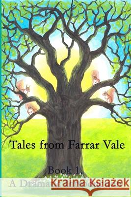 Tales from Farrar Vale: A Dramatic Introduction Mason P. Marsh Laura Wilde Scott T. Marsh 9781919242101 Farrar Vale Limited - książka