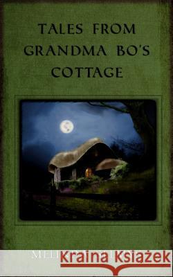 Tales from Grandma Bo's Cottage Melinda Selmys 9780991909810 Vulgata - książka
