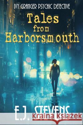 Tales from Harborsmouth E. J. Stevens 9781946046048 Sacred Oaks Press - książka