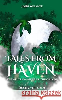 Tales from Haven: Verloren John Welante 9798867410438 Independently Published - książka