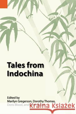 Tales from Indochina Marilyn Gregerson Dorothy Thomas Doris Blood 9780883121696 Sil International, Global Publishing - książka