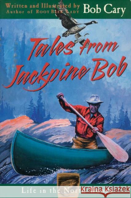 Tales from Jackpine Bob Cary, Bob 9780816643943 University of Minnesota Press - książka