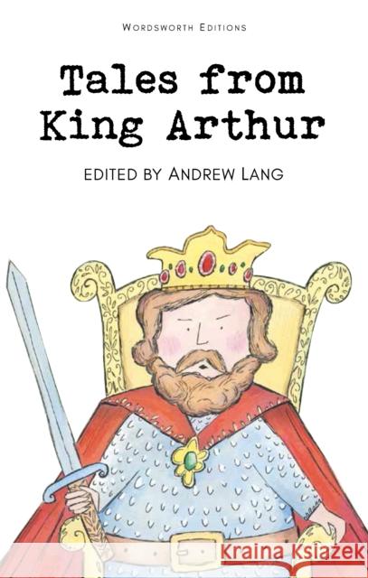 Tales from King Arthur LANG ANDREW 9781853261152 Wordsworth Editions Ltd - książka