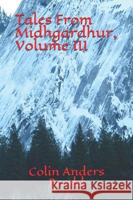 Tales From Midhgardhur, Volume III Colin Anders Brodd 9781095726235 Independently Published - książka