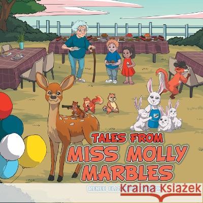 Tales from Miss Molly Marbles Renee Elizabeth Wilson   9781665742610 Archway Publishing - książka