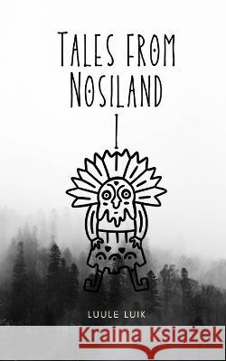Tales from Nosiland Luule Luik   9789916724965 Book Fairy Publishing - książka