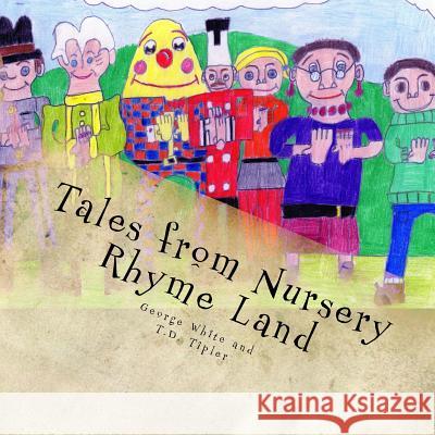 Tales from Nursery Rhyme Land T. D. Tipler George White 9781516885213 Createspace - książka