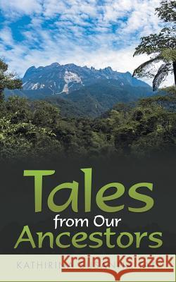 Tales from Our Ancestors Kathirina Susanna Tati 9781543748673 Partridge Publishing Singapore - książka