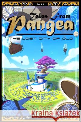 Tales from Pangea: the Lost City of Old Ryan Cam-Tron Cameron 9780578369631 Cam-Tron Studios LLC - książka