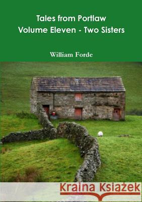 Tales from Portlaw Volume Eleven - Two Sisters William Forde 9781326644000 Lulu.com - książka