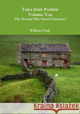 Tales from Portlaw Volume Ten - 'The Woman Who Hated Christmas' William Forde 9781326222147 Lulu.com - książka