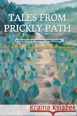 Tales From Prickly Path: A collection of original short stories Lee, Don 9781366948458 Blurb - książka