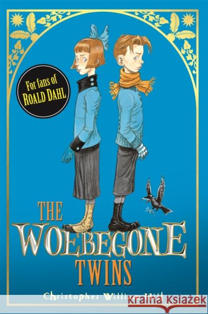 Tales from Schwartzgarten: The Woebegone Twins: Book 2 Christopher William Hill 9781408314562 Hachette Children's Group - książka