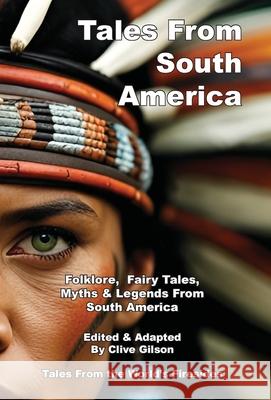 Tales From South America Clive Gilson 9781915081391 Clive Gilson - książka