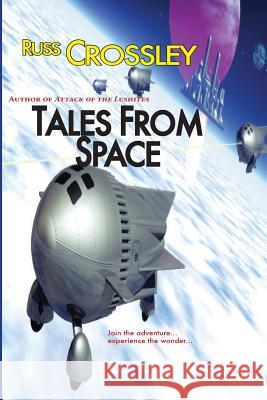 Tales From Space Crossley, Russ 9781478100799 Createspace - książka