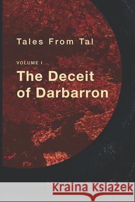 Tales from Tal: Volume I: The Deceit of Darbarron Hannah Farthing Heather Stewart 9781519099099 Independently Published - książka
