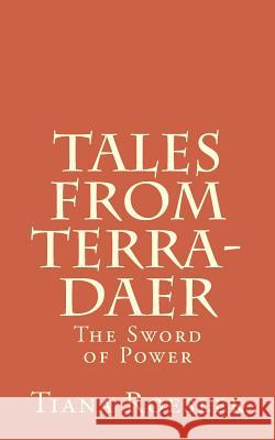 Tales from Terra-Daer: The Sword of Power Tiana Roesler 9781979598392 Createspace Independent Publishing Platform - książka