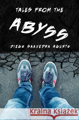 Tales from the abyss Saavedra Agurto Diego Cesar Saavedra Agurto 9798596523966 Independently published - książka
