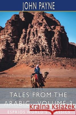 Tales from the Arabic - Volume 3 (Esprios Classics): In Three Volumes Payne, John 9781034798996 Blurb - książka