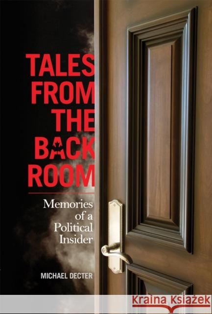 Tales From the Back Room: Memories of a Political Insider Michael Decter 9781926531069 Great Plains Publications Ltd - książka