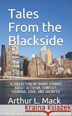 Tales from the Blackside Arthur L. Mack 9781545304570 Createspace Independent Publishing Platform - książka