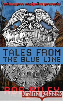 Tales from the Blue Line Rob Riley 9781937495954 Down & Out Books - książka