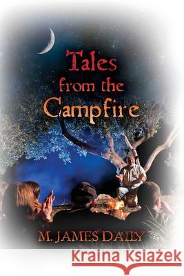 Tales from the Campfire M. James Daily 9781481103893 Createspace - książka