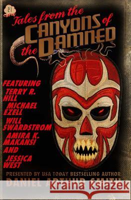 Tales from the Canyons of the Damned No. 21 Daniel Arthur Smith Michael Ezell Will Swardstrom 9781946777522 Holt Smith Ltd - książka