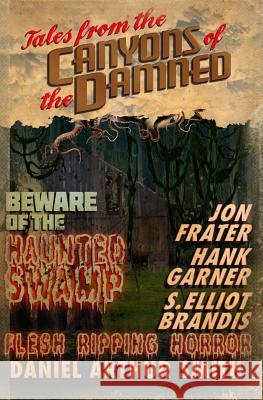 Tales from the Canyons of the Damned: No. 4 Daniel Arthur Smith Hank Garner S. Elliot Brandis 9780692702581 Holt Smith Ltd - książka