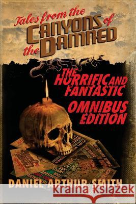 Tales from the Canyons of the Damned: Omnibus No. 1 Daniel Arthur Smith Will Swardstrom A. K. Meek 9780997793819 Holt Smith Ltd - książka