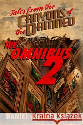 Tales from the Canyons of the Damned: Omnibus No. 2 Daniel Arthur Smith Samuel Peralta Michael Patrick Hicks 9780997793864 Holt Smith Ltd - książka