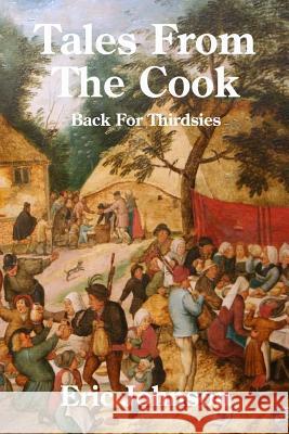 Tales from the Cook: Back for Thirdsies Eric Johnson 9781719007191 Createspace Independent Publishing Platform - książka