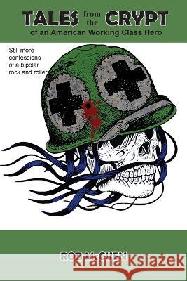 Tales from the Crypt of an American Working Class Hero Rob McCuen Paul J. Hoffman 9781955088640 Pathbinder Publishing LLC - książka