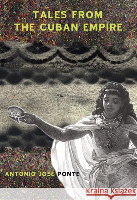 Tales from the Cuban Empire Antonio Jose Ponte Cola Franzen 9780872864078 City Lights Books - książka