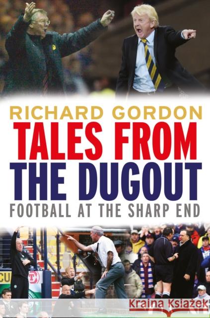 Tales from the Dugout: Football at the Sharp End Richard Gordon 9781845029890 Bonnier Books Ltd - książka