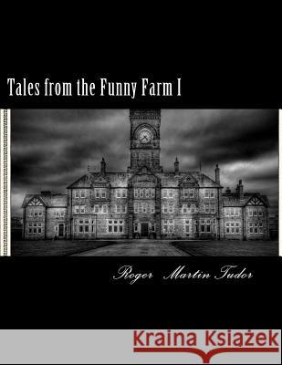 Tales from the Funny Farm I Roger Martin Tudor 9781502514875 Createspace - książka