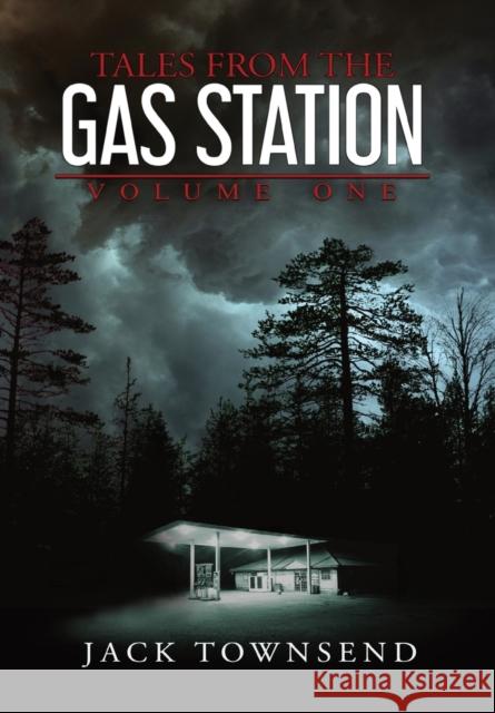 Tales from the Gas Station: Volume One Jack Townsend   9781732827875 Jack Townsend - książka