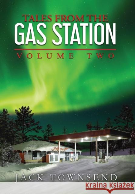 Tales from the Gas Station: Volume Two Jack Townsend   9781732827882 Jack Townsend - książka